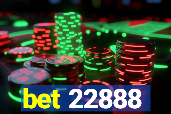 bet 22888